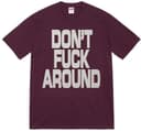 Don’t Fuck Around Tee view 1