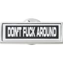 Fuck Around Pin view 2